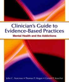 Clinician's Guide to Evidence Based Practices : Mental Health and the Addictions