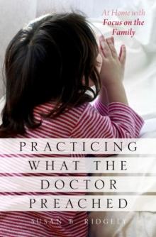 Practicing What the Doctor Preached : At Home with Focus on the Family