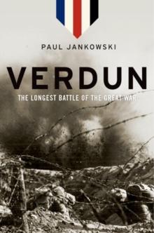 Verdun : The Longest Battle of the Great War