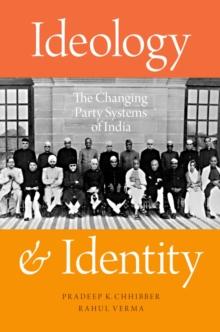 Ideology and Identity : The Changing Party Systems of India