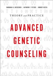 Advanced Genetic Counseling : Theory and Practice