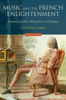 Music and the French Enlightenment : Rameau and the Philosophes in Dialogue