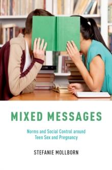 Mixed Messages : Norms and Social Control around Teen Sex and Pregnancy