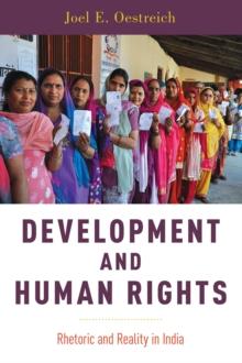 Development and Human Rights : Rhetoric and Reality in India