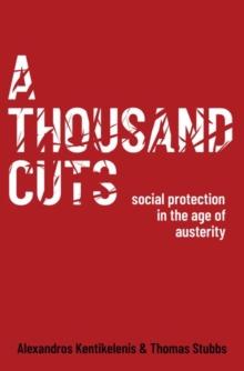 A Thousand Cuts : Social Protection in the Age of Austerity