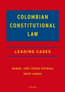 Colombian Constitutional Law : Leading Cases