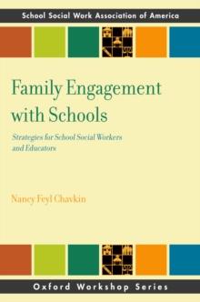 Family Engagement with Schools : Strategies for School Social Workers and Educators