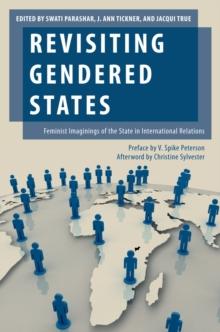 Revisiting Gendered States : Feminist Imaginings of the State in International Relations