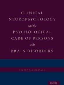 Clinical Neuropsychology and the Psychological Care of Persons with Brain Disorders