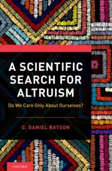 A Scientific Search for Altruism : Do We Only Care About Ourselves?