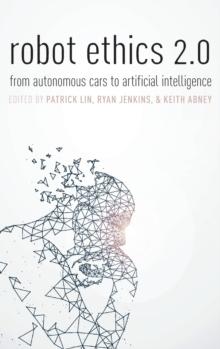 Robot Ethics 2.0 : From Autonomous Cars to Artificial Intelligence