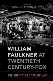 William Faulkner at Twentieth Century-Fox : The Annotated Screenplays