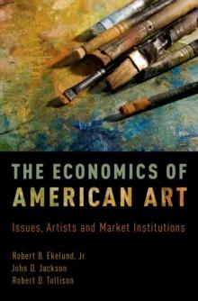 The Economics of American Art : Issues, Artists and Market Institutions