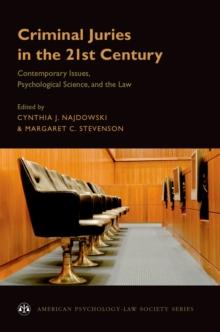 Criminal Juries in the 21st Century : Psychological Science and the Law