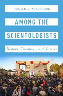 Among the Scientologists : History, Theology, and Praxis