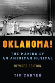 Oklahoma! : The Making of an American Musical, Revised and Expanded Edition