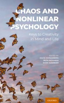 Chaos and Nonlinear Psychology : Keys to Creativity in Mind and Life