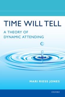 Time Will Tell : A Theory of Dynamic Attending