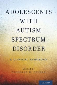 Adolescents with Autism Spectrum Disorder : A Clinical Handbook