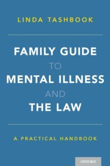 Family Guide to Mental Illness and the Law : A Practical Handbook