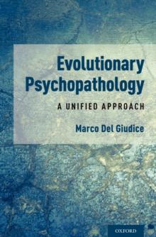 Evolutionary Psychopathology : A Unified Approach