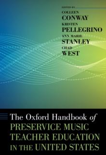 The Oxford Handbook of Preservice Music Teacher Education in the United States