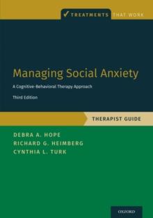 Managing Social Anxiety, Therapist Guide : A Cognitive-Behavioral Therapy Approach