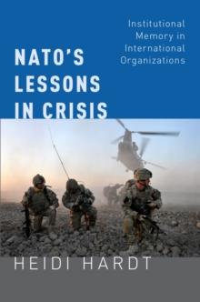 NATO's Lessons in Crisis : Institutional Memory in International Organizations