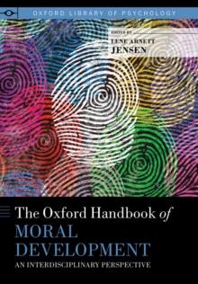 The Oxford Handbook of Moral Development : An Interdisciplinary Perspective