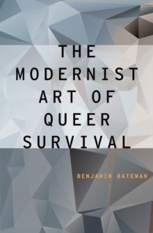 The Modernist Art of Queer Survival