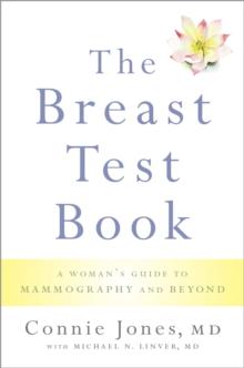 The Breast Test Book : A Woman's Guide to Mammography and Beyond