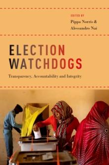 Election Watchdogs : Transparency, Accountability and Integrity