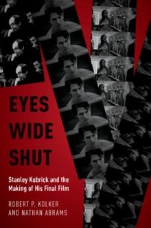 Eyes Wide Shut : Stanley Kubrick and the Making of His Final Film