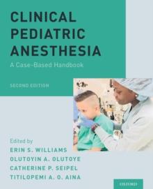 Clinical Pediatric Anesthesia : A Case-Based Handbook