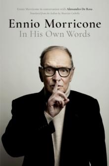 Ennio Morricone : In His Own Words