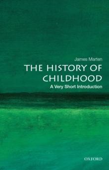 The History of Childhood: A Very Short Introduction