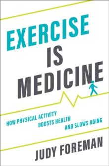 Exercise is Medicine : How Physical Activity Boosts Health and Slows Aging