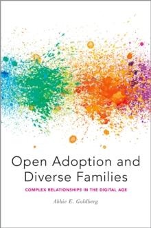 Open Adoption and Diverse Families : Complex Relationships in the Digital Age