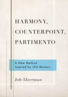 Harmony, Counterpoint, Partimento : A New Method Inspired by Old Masters