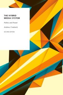 The Hybrid Media System : Politics and Power