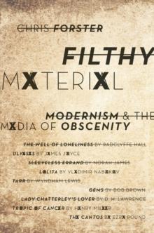 Filthy Material : Modernism and the Media of Obscenity