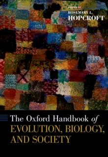 The Oxford Handbook of Evolution, Biology, and Society