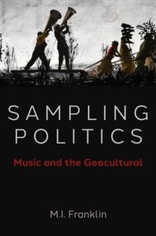 Sampling Politics : Music and the Geocultural