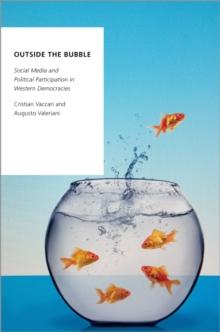 Outside the Bubble : Social Media and Political Participation in Western Democracies