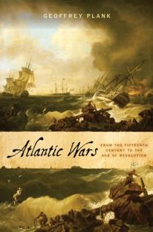 Atlantic Wars : From the Fifteenth Century to the Age of Revolution