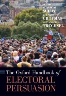 The Oxford Handbook of Electoral Persuasion