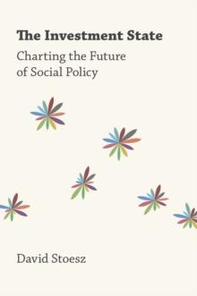 The Investment State : Charting the Future of Social Policy