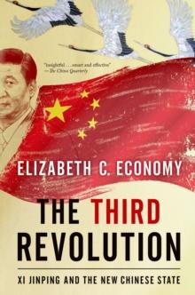 The Third Revolution : Xi Jinping and the New Chinese State