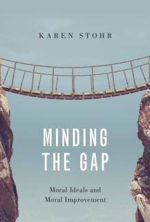 Minding the Gap : Moral Ideals and Moral Improvement