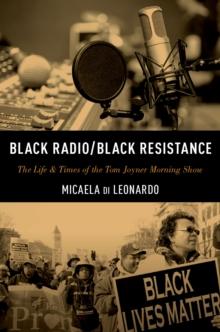 Black Radio/Black Resistance : The Life & Times of the Tom Joyner Morning Show